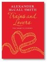 Trains and Lovers by Alexander McCall Smith Trains and Lovers by Alexander McCall Smith