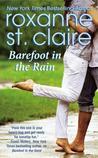 Barefoot in the Rain by Roxanne St. Claire Barefoot in the Rain by Roxanne St. Claire