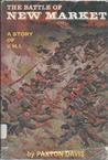 The Battle of New Market by Paxton Davis