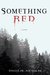 Something Red (Kindle Edition)