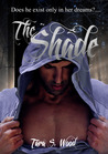 The Shade by Tara S. Wood