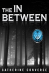 The In Between by Catherine Converse