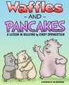 Waffles and Pancakes; A Lesson in Bullying Waffles and Pancakes; A Lesson in Bullying