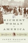 The Richest Woman in America by Janet Wallach The Richest Woman in America by Janet Wallach