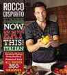 Now Eat This! Italian by Rocco DiSpirito Now Eat This! Italian by Rocco DiSpirito