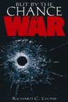 But By the Chance of War