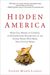 Hidden America: From Coal Miners to Cowboys, an Extraordinary Exploration of the Unseen People Who Make This Country Work