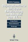 Objektorientierte Software-Entwicklung Am Beispiel Von Et++: Design-Muster, Klassenbibliothek, Werkzeuge