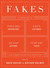 Fakes: An Anthology of Pseudo-Interviews, Faux-Lectures, Quasi-Letters,