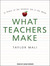 What Teachers Make: In Praise of the Greatest Job in the World (Audiobook)