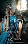 The Unfaithful Queen by Carolly Erickson The Unfaithful Queen by Carolly Erickson