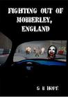 Fighting Out of Mobberley, England by G.B. Hope Fighting Out of Mobberley, England by G.B. Hope