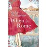 When in Rome When in Rome