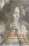 Timeless: an anthology of Young Adult romance Timeless: an anthology of Young Adult romance