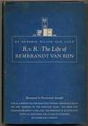 The Life and Times of Rembrandt van Rijn