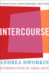Intercourse by Andrea Dworkin Intercourse by Andrea Dworkin