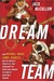 Dream Team: How Michael, Magic, Larry, Charles, and the Greatest Team of All Time Conquered the World and Changed the Game of Basketball Forever (ebook)