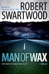 Man of Wax (Man of Wax Trilogy)