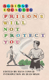 Against Equality: Prisons Will Not Protect You