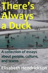 There's Always a Duck