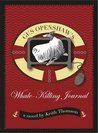 Gus Openshaw's Whale-Killing Journal: A Novel Gus Openshaw's Whale-Killing Journal: A Novel