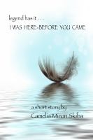 I Was Here—Before You Came