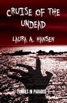 Cruise of the Undead by Laura A. Hansen