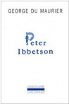 Peter Ibbetson. Avec une introduction par sa cousine lady X ("Madge Plunket")