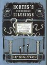 Horten's Incredible Illusions by Lissa Evans Horten's Incredible Illusions by Lissa Evans
