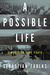 A Possible Life: A Novel in...
