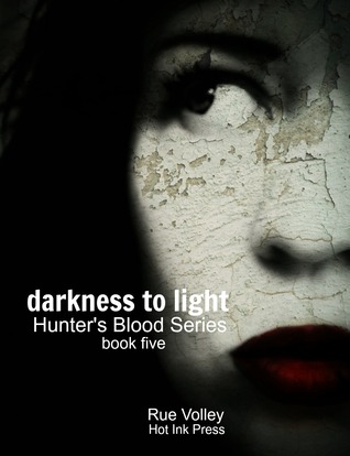 Darkness to Light by Rue Volley Darkness to Light by Rue Volley