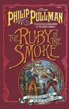 The Ruby In The Smoke (Sally Lockhart #1)