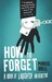 How to Forget