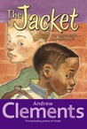 The Jacket by Andrew Clements The Jacket by Andrew Clements