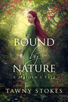 Bound by Nature (A Maiden's Tale)