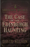 Sherlock Holmes and The Case of The Edinburgh Haunting by David  Wilson