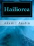 Hailiorea by Adam J.  Austin