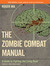 The Zombie Combat Manual: A Guide to Fighting the Living Dead (Audiobook)