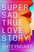 Super Sad True Love Story (Paperback)