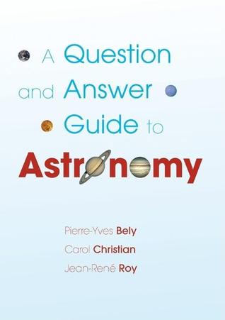 A Question and Answer Guide to Astronomy