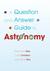 A Question and Answer Guide to Astronomy
