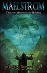 Maelstrom: Tales of Madness and Horror