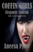 Coffin Girls, Elegantly Undead by Aneesa Price Coffin Girls, Elegantly Undead by Aneesa Price