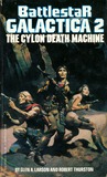 Battlestar Galactica 2: The Cylon Death Machine (Battlestar Galactica, #2)