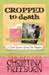Cropped to Death (A Faith H...
