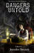 Dangers Untold by Jennifer Brozek Dangers Untold by Jennifer Brozek