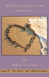 Will You Still Love Me Tomorrow? by Maria Ciletti Will You Still Love Me Tomorrow? by Maria Ciletti