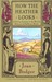 How the Heather Looks: A Joyous Journey to the British Sources of Children's Books
