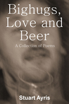 Bighugs, Love and Beer Bighugs, Love and Beer