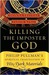 Killing the Imposter God: P...